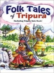Folk Tales of Tripura (Including Tripura Quiz Book)