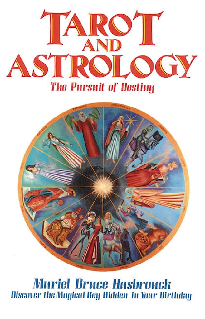 Tarot and Astrology: The Pursuit of Destiny [English]