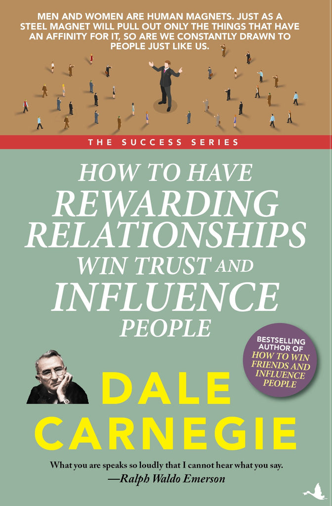 how-to-have-rewarding-relationships-win-trust-and-influence-people-dale-carnegie