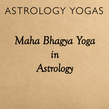 Maha Bhagya Yoga in Astrology