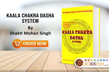 KAALA CHAKRA DASHA SYSTEM ( THE ULTIMATE PREDICTIVE TOOL IN VEDIC ASTROLOGY )