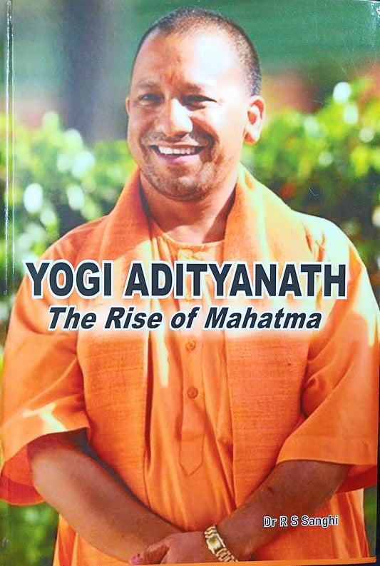 YOGI ADITYANATH The Rise of Mahatma [English]