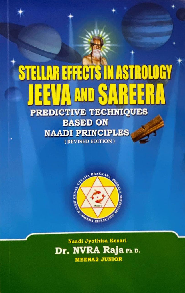 Stellar Effects in Astrology Jeeva and Sareera: Predictive Techniques Based on Naadi Principles [English]