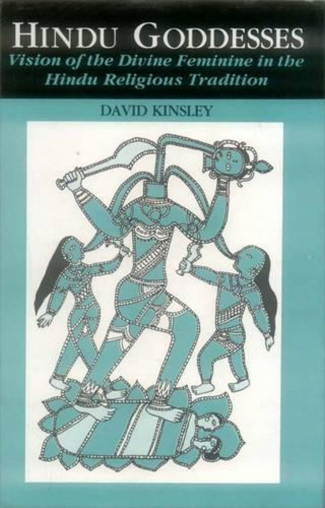 Hindu Goddess: Vision of the Divine Feminine in the Hindu Religious Tradition [English]