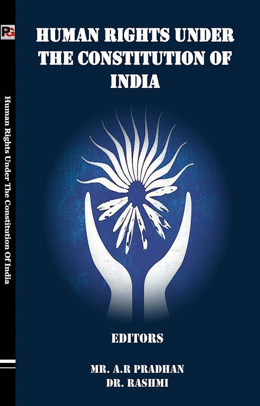 Human Rights Under The Constitution Of India [English]