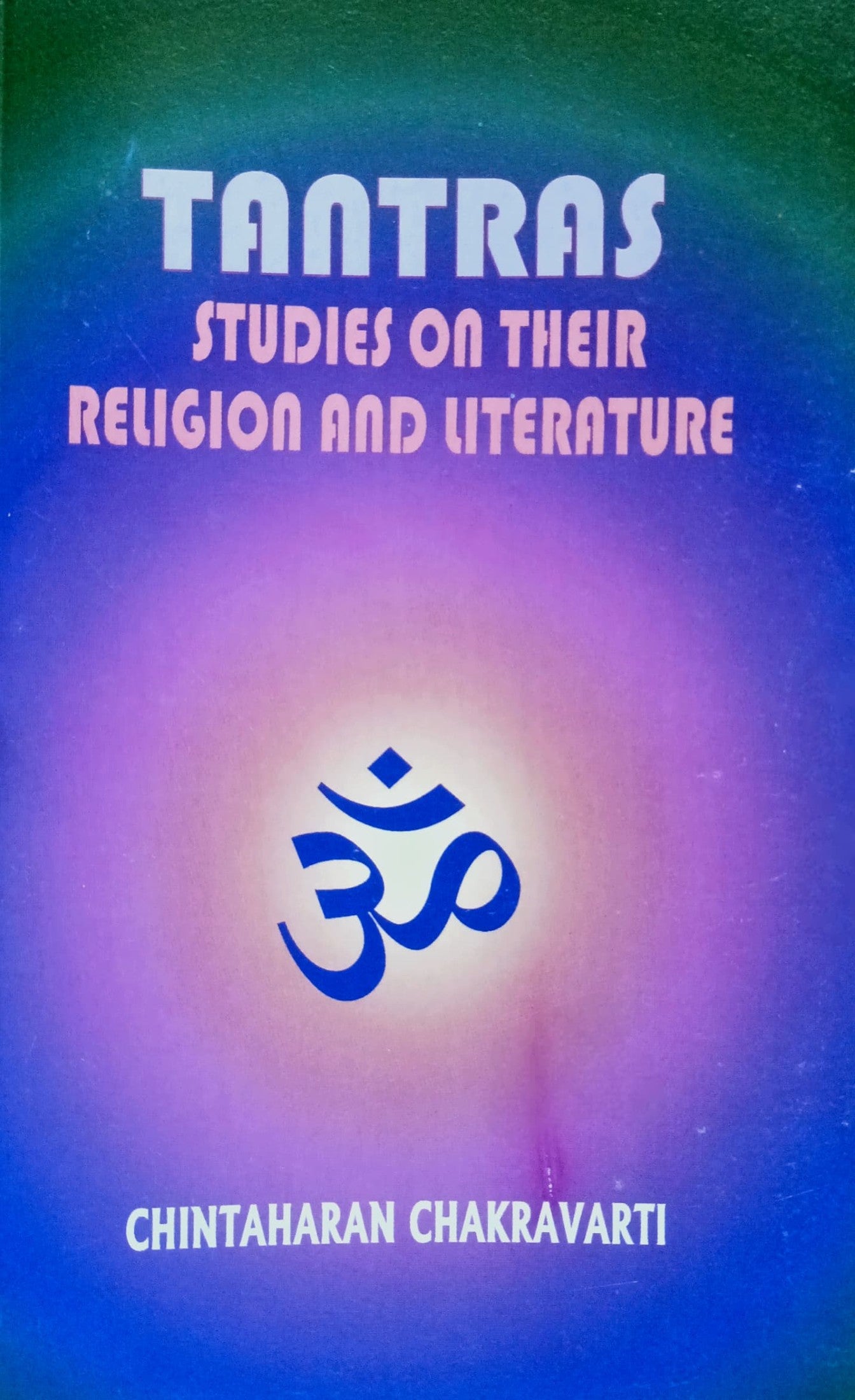 Tantras: Studies on their Religion and Literature [English]