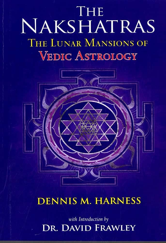 The Nakshatras: the Lunar Mansions of Vedic Astrology [English]