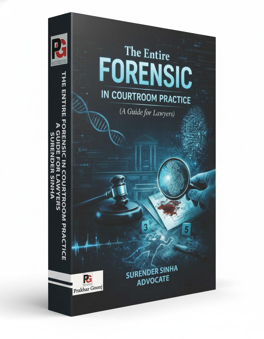 The entire forensic in courtroom practice (A guide for lawyers) [English]