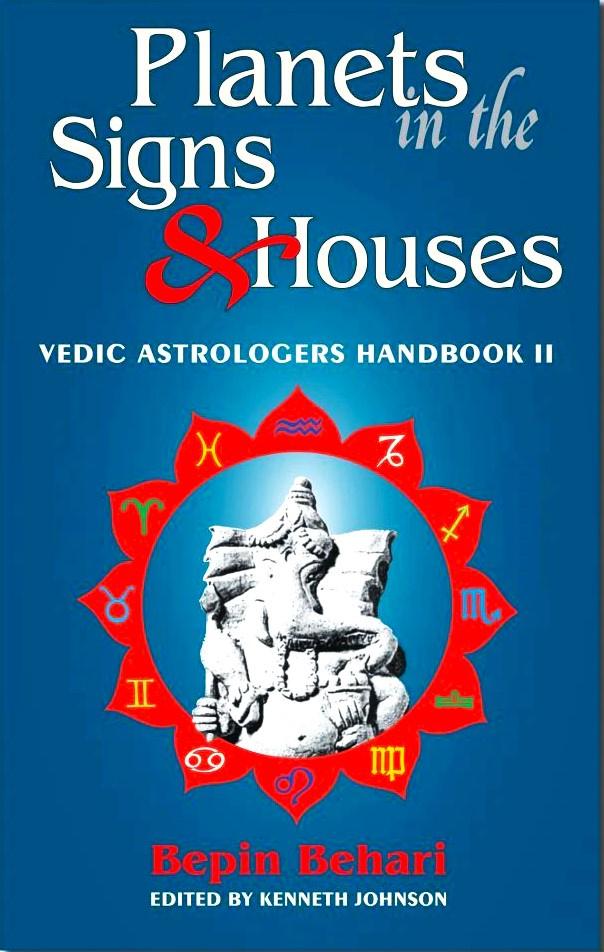 Planets in the Signs & Houses (Vedic Astrologers Handbook 2) [English]