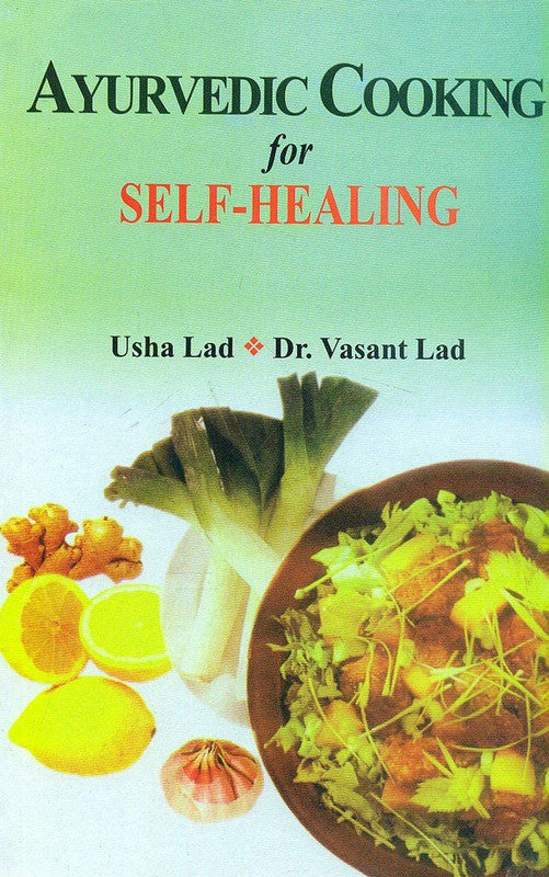 Ayurvedic Cooking for Self - Healing [English]