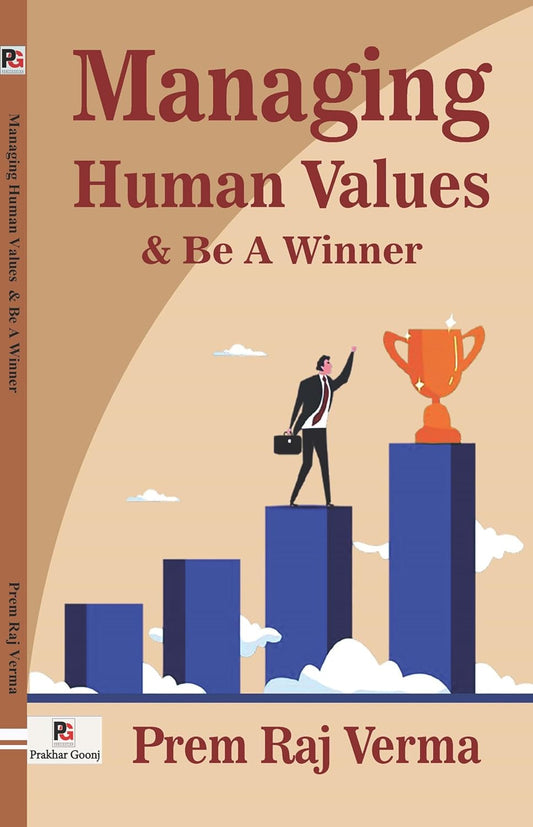Managing Human Values & Be A Winner [English]