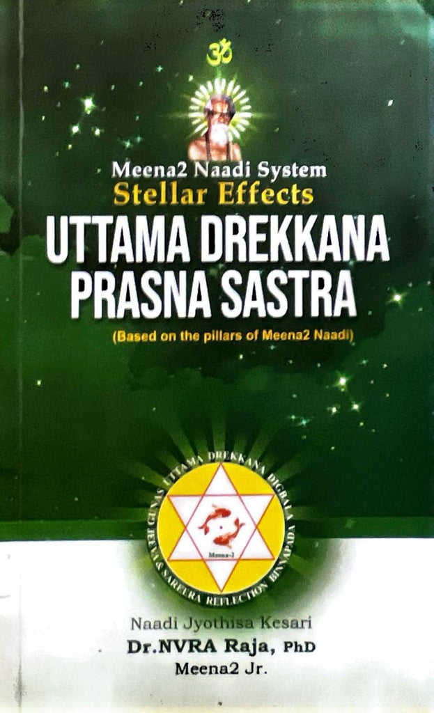 Stellar Effects Uttama Drekkana Prasna Sastra (Based on Pillas of Meena2 Nadi) [English]