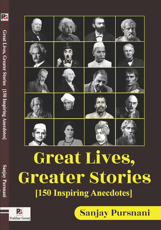 Great Lives, Greater Stories [150 Inspiring Anecdotes] [English]