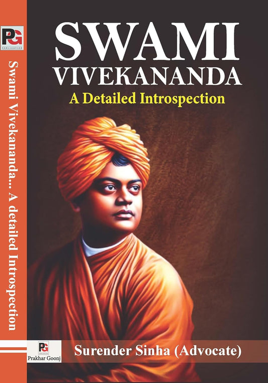 Swami Vivekananda: A detailed Introspection [English]