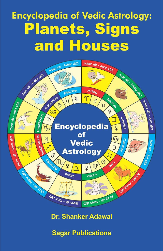 Encyclopedia of Vedic Astrology: Planets, Signs and Houses [English]