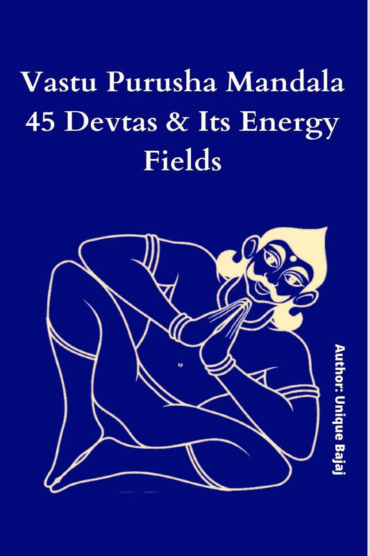 Vastu Purusha Mandala 45 Devtas & Its Energy Fields [English]