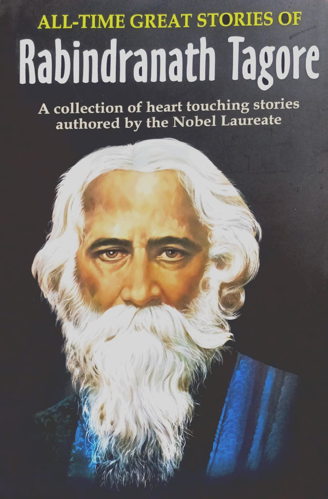All Time Great Stories of Rabindranath Tagore [English]