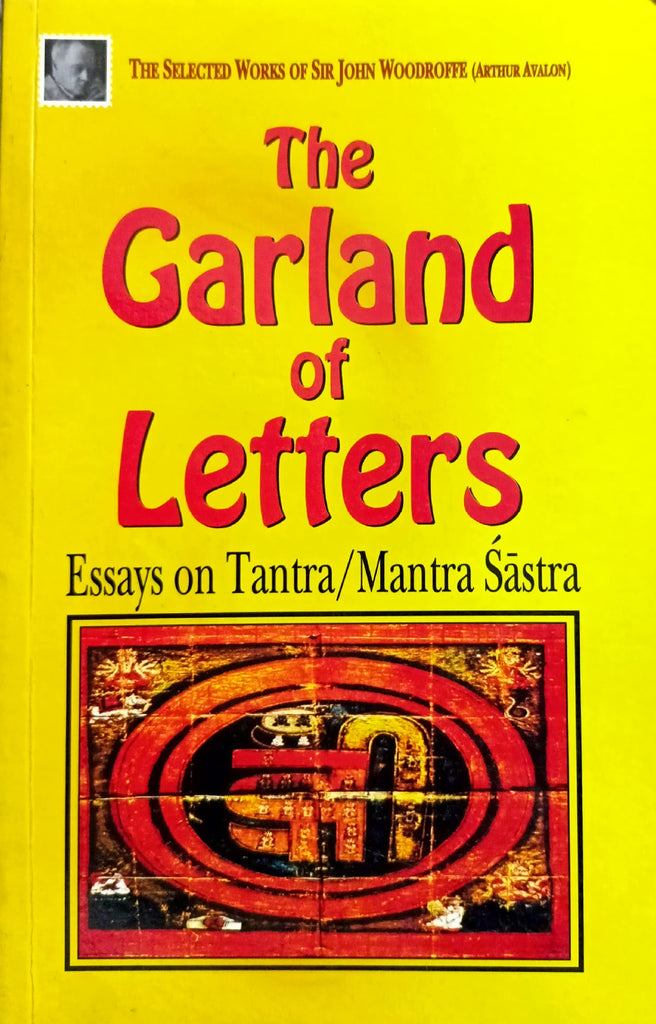 The Garland of Letters: Essays on Tantra/ Mantra Sastra [English]