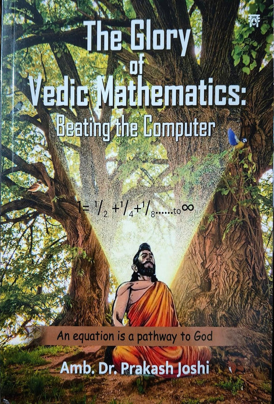 The Glory of Vedic Mathematics: Beating the Computer [English]