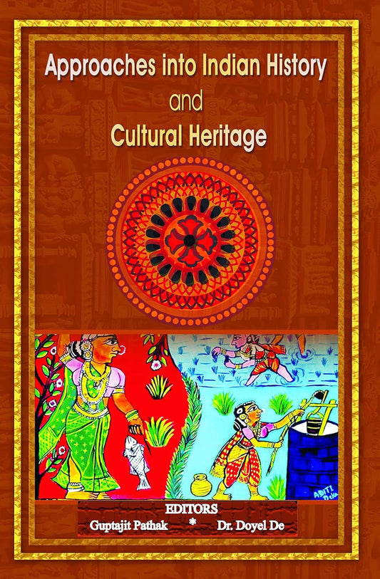 Approaches Into Indian History And Cultural Heritage [English]
