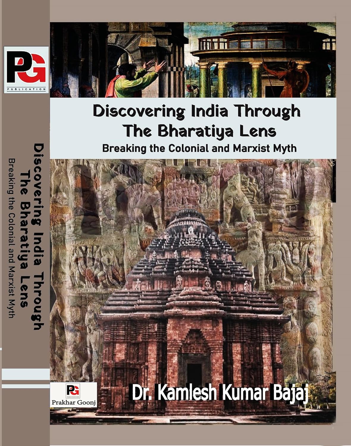 Discovering India Through The Bharatiya Lens breaking the colonial and marxist myth [English]