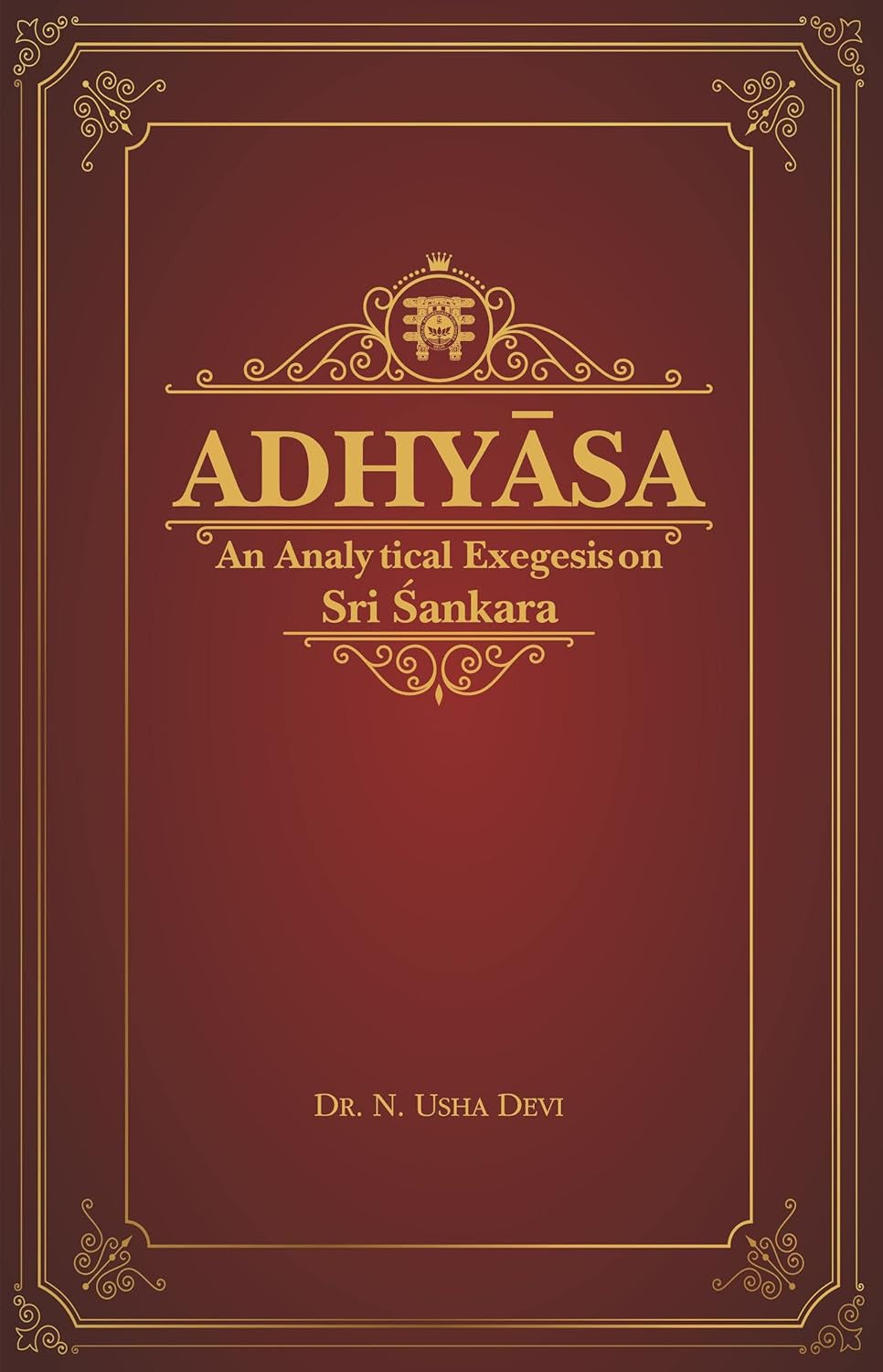 Adhyasa: An Analytical Exegesis on Sri Sankara [English]
