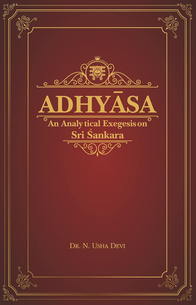 Adhyasa: An Analytical Exegesis on Sri Sankara [English]