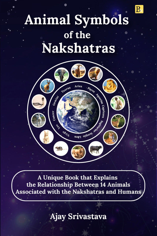 Animal Symbols of the Nakshatras [English] By Ajay Kumar Srivastava