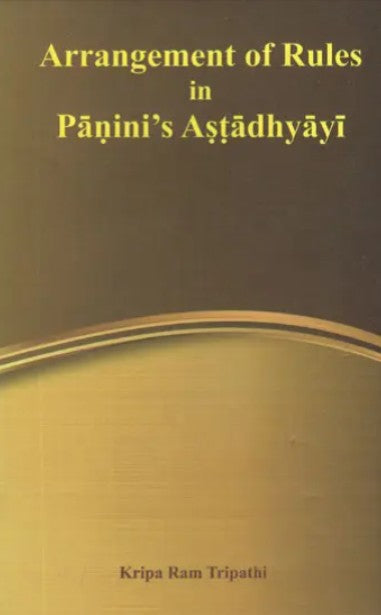 Arrangement of the Rules in Panini's Astadhyayi [English]