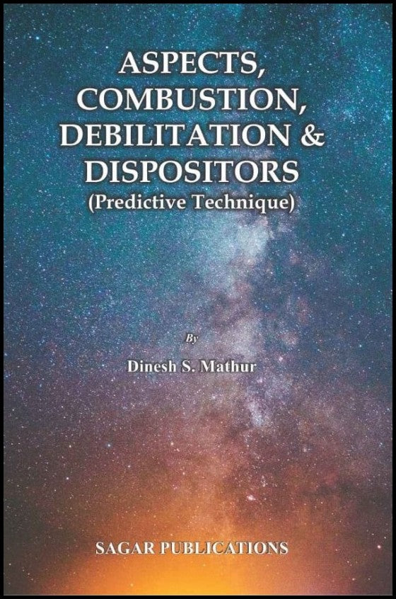Aspects, Combustion, Debilitation & Dispositors (Predictive Technique) [English]