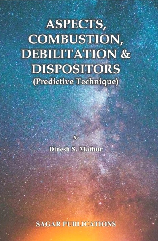 Aspects, Combustion, Debilitation & Dispositors (Predictive Technique) [English]