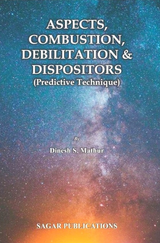 Aspects, Combustion, Debilitation & Dispositors (Predictive Technique) [English]