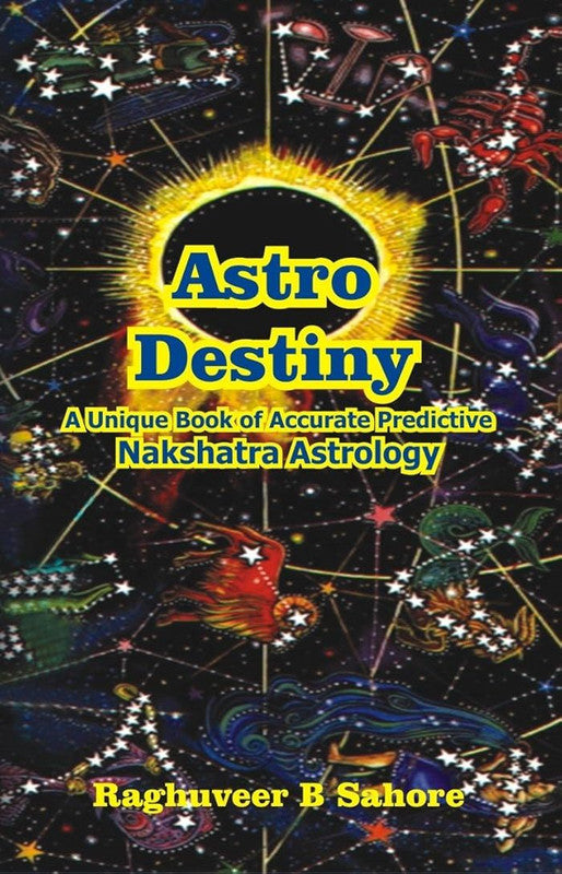 Astro destiny: A Unique Book of Accurate Predictive Nakshatra Astrology