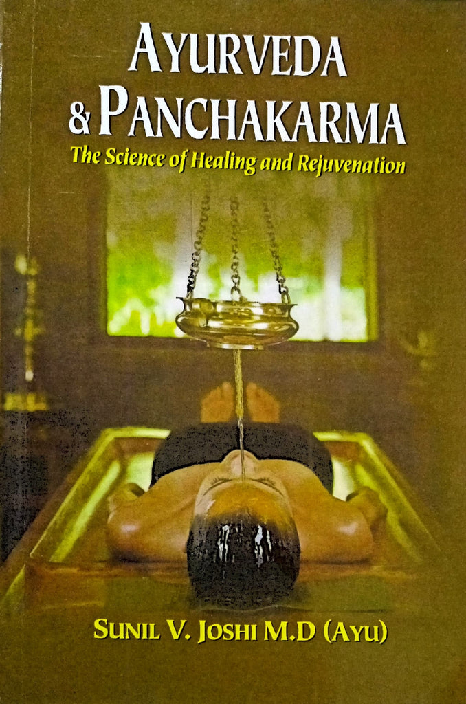 Ayurveda and Panchakarma - The Science of Healing and Rejuvenation [English]
