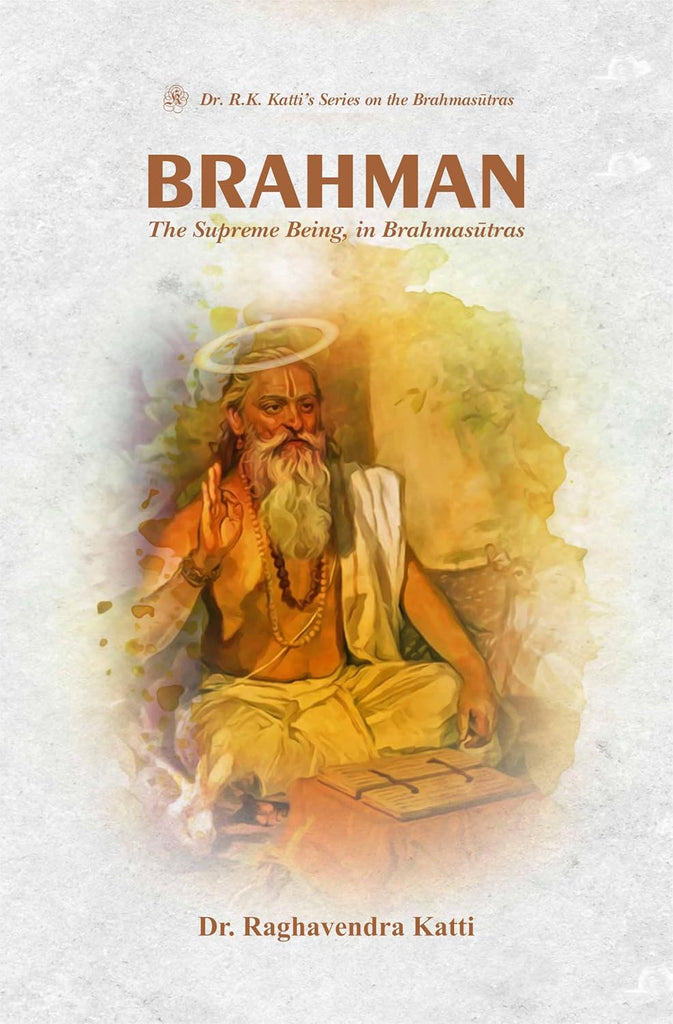 Brahman: The Supreme Being in Brahmasutras [English]