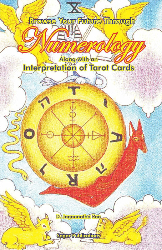 Browse Your Future Through Numerology Along with An Interpretation of Tarot Cards [English]