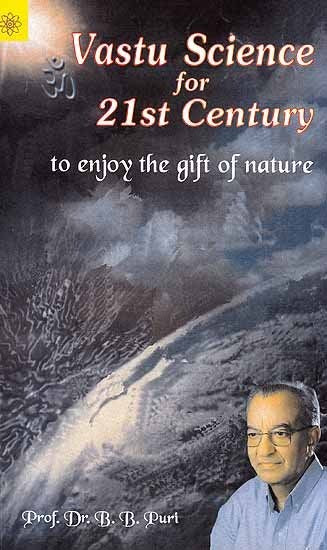 Vastu Science for 21st Century to Enjoy the Gift of Nature [English]