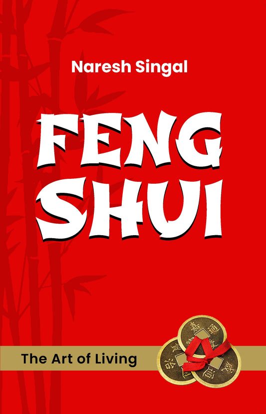 Feng Shui by Naresh Singal