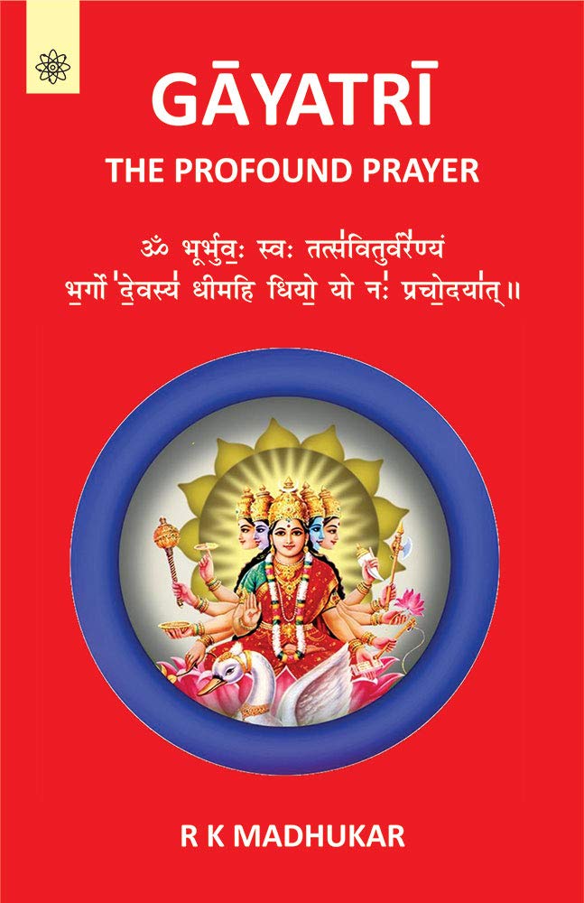 Gayatri: The Profound Prayer [English]