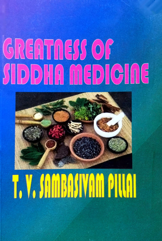 Greatness of Siddha Medicine [English]