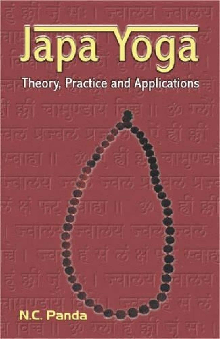 Japa Yoga: Theory Practice and Applications [English]
