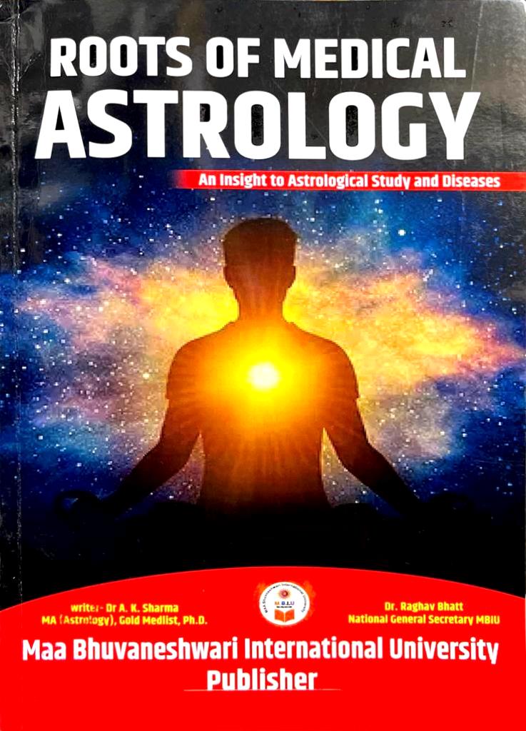 Roots of Medical Astrology (An Insight to Astrological Study and Diseases) [English]