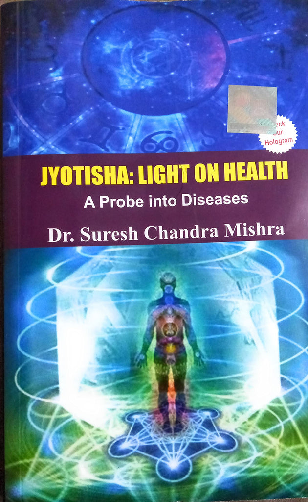 Jyotisha: Light on Health - A Probe into Diseases [English]