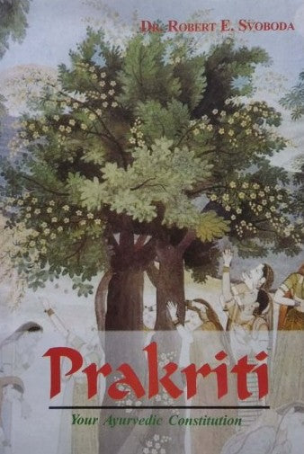Prakriti: Your Ayurvedic Constitution [English]