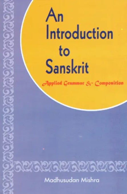 An Introduction to Sanskrit [Sanskrit English]