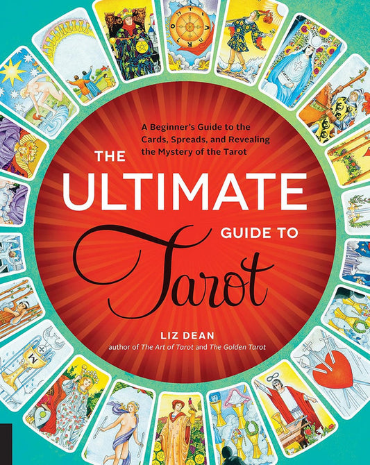 The Ultimate Guide to Tarot: A Beginner's Guide to the Cards, Spreads, and Revealing the Mystery of the Tarot [English]