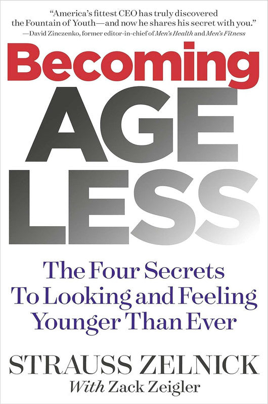 Becoming Ageless: The Four Secrets to Looking and Feeling Younger Than Ever [English]