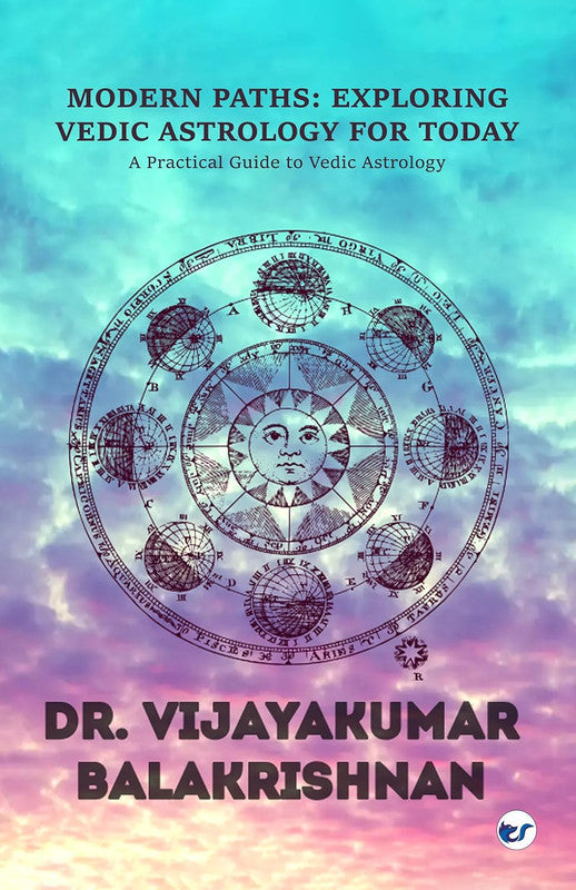 Modern Paths: Exploring Vedic Astrology for Today [English]