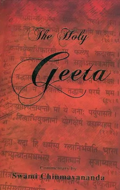 The Holy Geeta Commentary by Swami Chinmayananda [English]