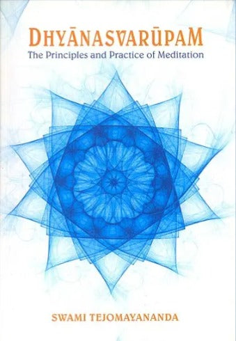 Dhyanasvarupam (The Principles and Practice of Meditation) [English]
